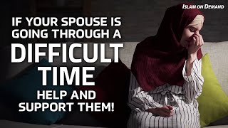 If Your Spouse is Going Through a Difficult Time, Help and Support Them! - Ayden Zayn