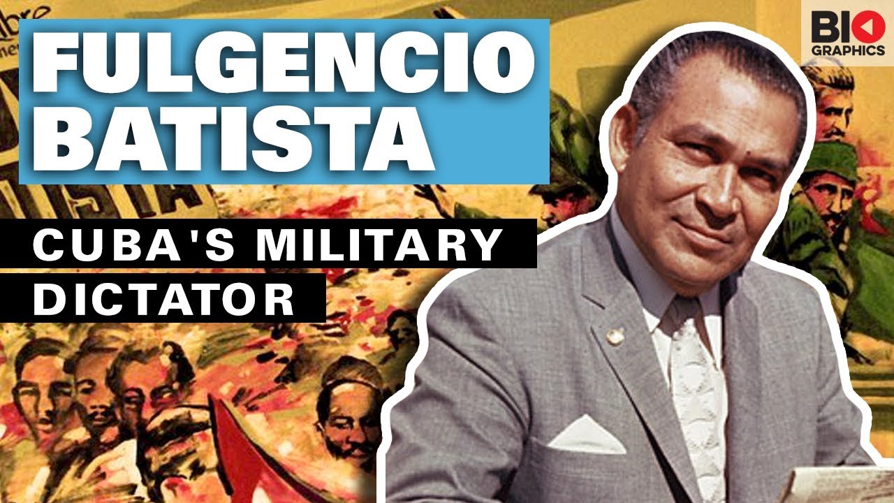 Fulgencio Batista : Cuba’s Military Dictator