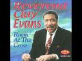 Rev.Clay Evans Have You Got Good Religion