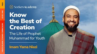01 - The Prophet Before Revelation - The Life of the Prophet Muhammad for Youth - Imam Yama Niazi