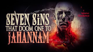 Seven Sins That Doom One To Jahannam
