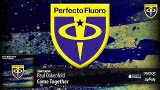 Paul Oakenfold - Come Together (Original Mix)