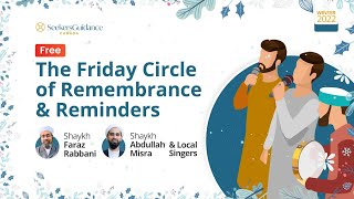Friday Circle of Remembrance and Reminder with Sh Faraz Rabbani & Sh Abdullah Misra (Re-broadcast