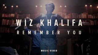 Wiz Khalifa - Remember You (ft. The Weeknd) Wiz Khalifa - Remember You (ft. The Weeknd)