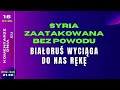 @Strajkeu2021  Komentarze Dnia Syria zaatakowana bez powodu. Bia?oru? wyci?ga do nas r?k?