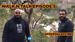 Free Palestine | The Ridge Track | Walk n Talk Episode 5
