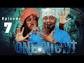 ONE NIGHT  ... Episode No 7 .... TINWHITE