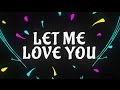 Dj Snake ft.Justin Bieber - Let Me Love You Lyrics