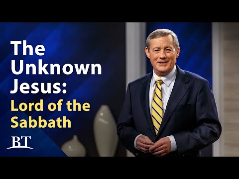 Beyond Today -- The Unknown Jesus: Lord of the Sabbath - Part 4