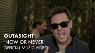 Outasight - Now Or Never [Official Music Video]