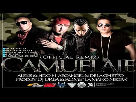 Alexis & Fido Ft Arcangel y De La Ghetto - Camuflaje (Official Remix) Link de Descarga