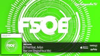 DJ Feel feat. Aelyn - Your Love (Original Vocal Mix)