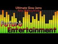 Ultimate Slow Jams - Baby Making Music