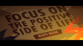 Focus on the Positive Side of Life