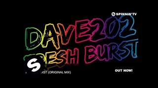 Dave202 - Fresh Burst (Original Mix)