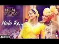 Halo Re Full Song Audio | Prem Ratan Dhan Payo | Salman Khan, Sonam Kapoor