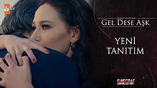 Gel Dese Aşk 3.Bölüm Fragmanı