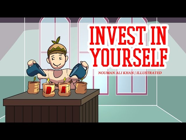 Invest in Yourself | Nouman Ali Khan | illustrated