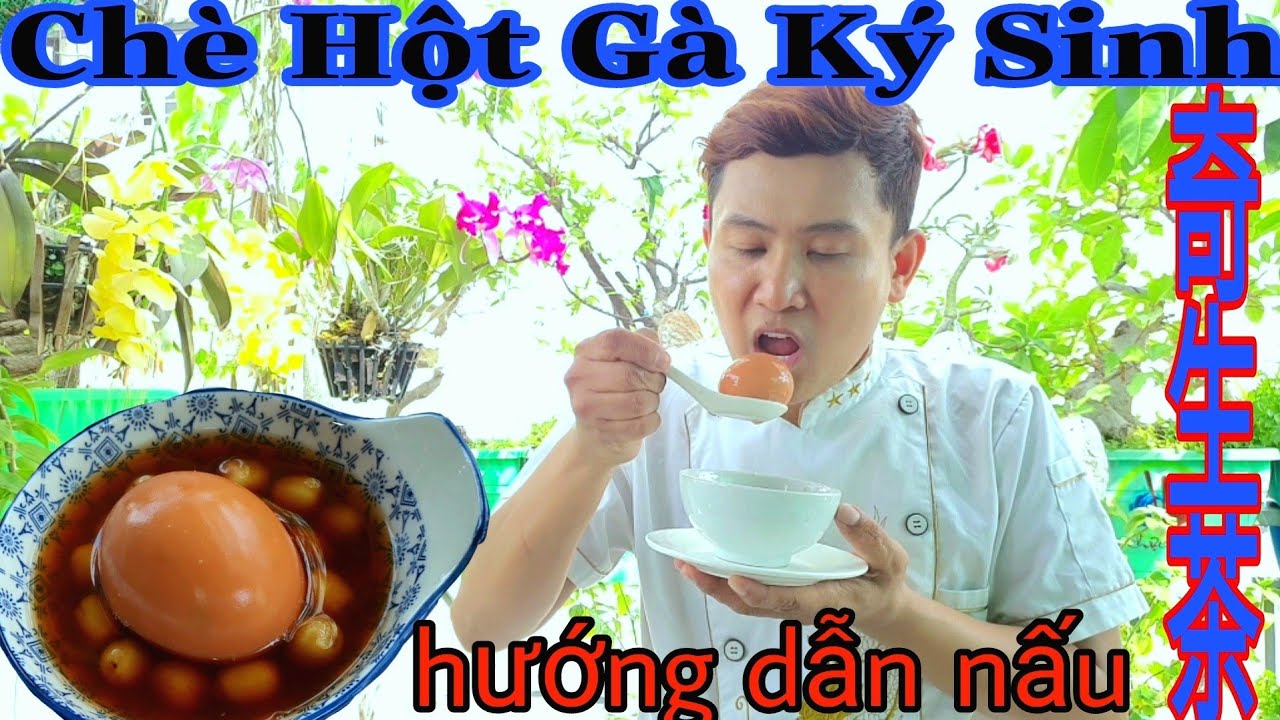 Chè Hột Gà Ký Sinh. Đào Thiện Minh. 姚善明.奇生茶.鸡蛋茶.