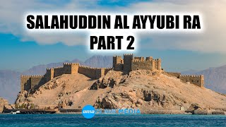 Salahuddin Al Ayyubi RA part 2 by  Sheikh Abdullah Chaabou