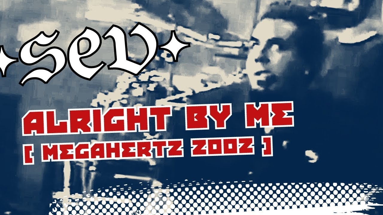 Sev - Alright By Me - Performed on Megahertz 2002