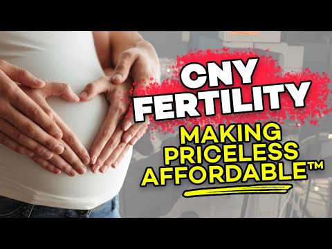 CNY Fertility Practice Overview: Making Priceless Affordable®