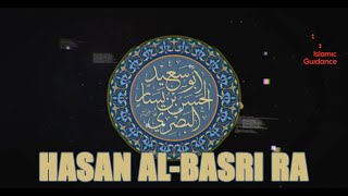 Hasan Al Basri RA  - The Great Scholar Of Basra