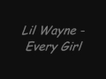 Every Girl - Lil Wayne view on youtube.com tube online. Every Girl - Lil Wayne view on youtube.com tube online.