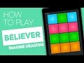 How to Play: BELIEVER Imagine Dragon - SUPER PADS - Pain Kit