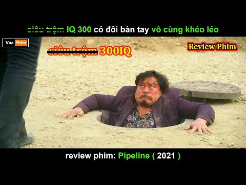 Cách anh chàng IQ 300 đi Thó cả Ngàn Tấn Dầu Khí - Review phim Pipeline