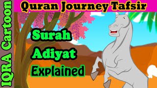 Surah Adiyat: Quran Journey | Tafsir For Kids | Stories from Quran | Islamic Cartoon Ramadan Lesson