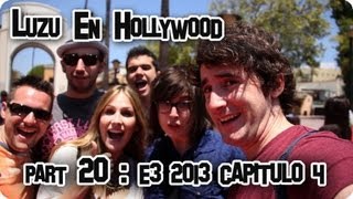 LUZU EN HOLLYWOOD ESPECIAL E3 2013 / CAPITULO 4 - LuzuVlogs