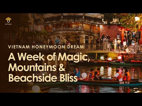 Vietnam Honeymoon Dream: A Week of Magic, Mountains & Beachside Bliss