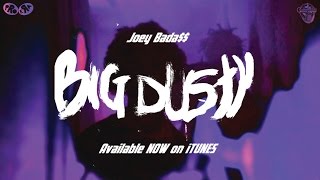 Joey Bada$$ - Big Dusty Joey Bada$$ - Big Dusty