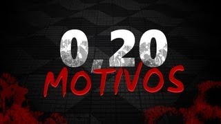 0,20 MOTIVOS ♫