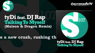 tyDi feat. Dj Rap - Talking To Myself (Maison & Dragen Remix)