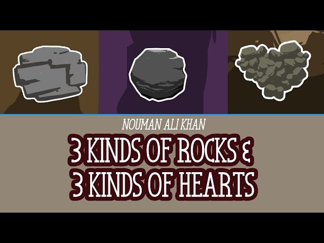 3 Kinds of Rocks & 3 Kinds of Hearts | illustrated | Nouman Ali Khan