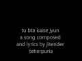 tu bta kaise jiyun main song composed by jitender teherpuria