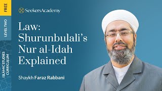 01b - Notes on the Hanafi School - Law: Shurunbulali's Nur al-Idah Explained - Shaykh Faraz Rabbani