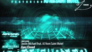 Justin Michael feat. AJ from Saint Motel - Eyes Closed (Original Mix)