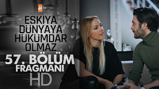 Eşkıya Dünyaya Hükümdar Olmaz 57. Bölüm Fragman