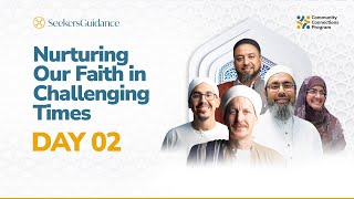 DAY TWO: Nurturing Your Faith in Challenging Times—Sh. Yahya, Sh. Amjad & Imam Yama
