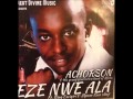 Eze Nwe Ala by Achorson Ft..King Owigiri Bongo Owerri Music