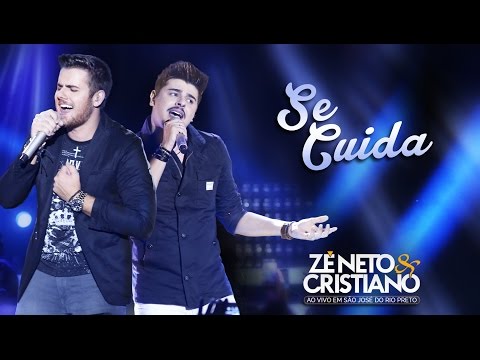 Z Neto e Cristiano - Se Cuida (DVD Ao vivo em So Jos do Rio Preto)