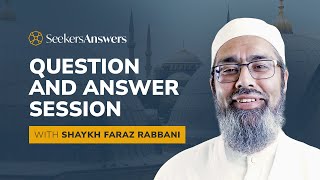 11 - Seekers Live Answers Session with Shaykh Faraz Rabbani
