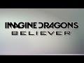 Believer - Imagine Dragons Lyrics on Screen