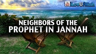 Neighbors Of The Prophet In Jannah . Omar Suleiman
