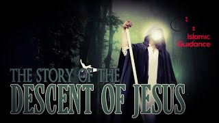 The Story Of The Descent Of Jesus