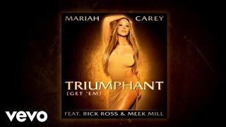 Mariah Carey Feat. Rick Ross & Meek Mill – Triumphant (Get ‘Em)