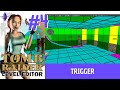 Tomb Raider level editor come funziona tutorial Ep 4 Trigger[1]